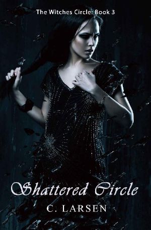 [Witches Circle 03] • Shattered Circle